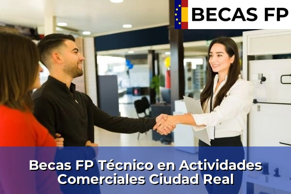 Becas FP Técnico en Actividades Comerciales en Ciudad Real