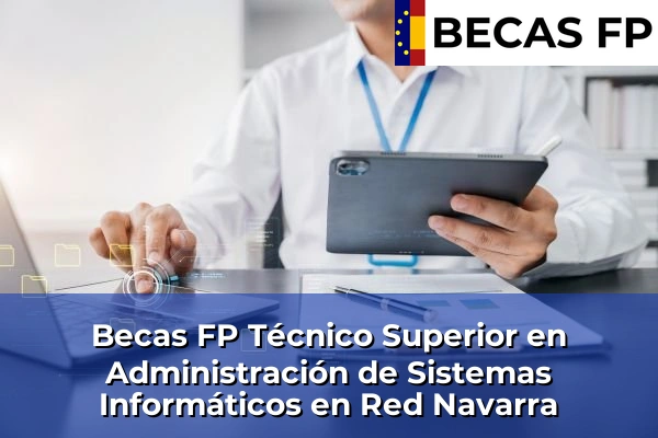 Becas FP Técnico Superior en Administración de Sistemas Informáticos en Red en Navarra