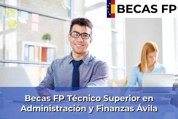 Becas FP Técnico Superior en Administración y Finanzas en Ávila