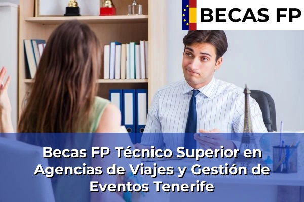 Becas FP Técnico Superior en Agencias de Viajes y Gestión de Eventos en Tenerife