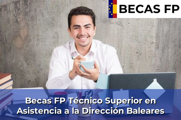 Becas FP Técnico Superior en Asistencia a la Dirección en Baleares