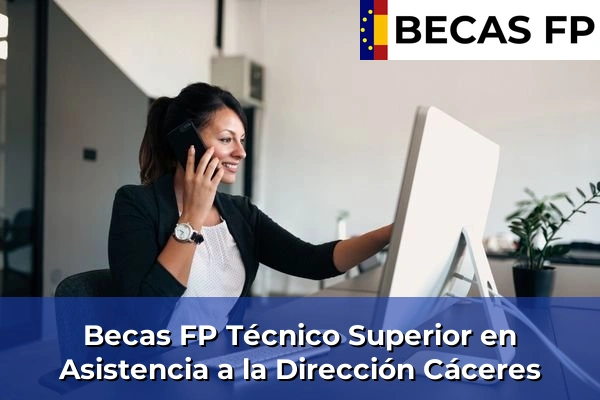 Becas FP Técnico Superior en Asistencia a la Dirección en Cáceres