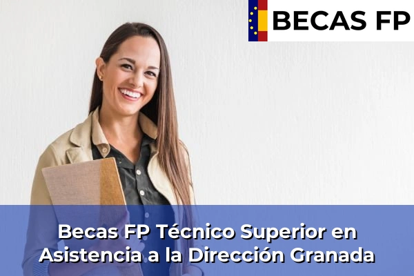 Becas FP Técnico Superior en Asistencia a la Dirección en Granada