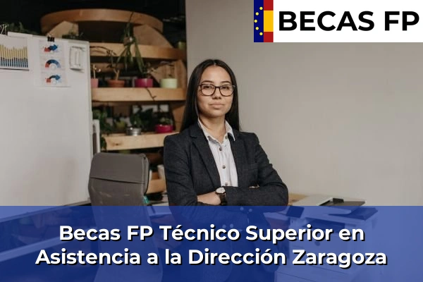 Becas FP Técnico Superior en Asistencia a la Dirección en Zaragoza