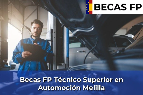 Becas FP Técnico Superior en Automoción en Melilla