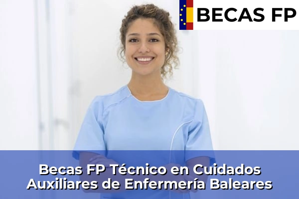 Becas FP Técnico en Cuidados Auxiliares de Enfermería en Baleares