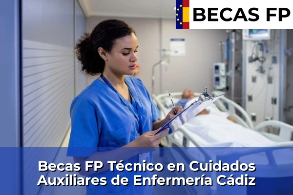 Becas FP Técnico en Cuidados Auxiliares de Enfermería en Cádiz