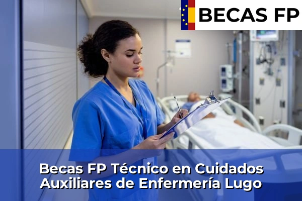 Becas FP Técnico en Cuidados Auxiliares de Enfermería en Lugo