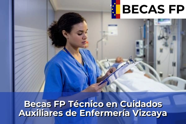Becas FP Técnico en Cuidados Auxiliares de Enfermería en Vizcaya