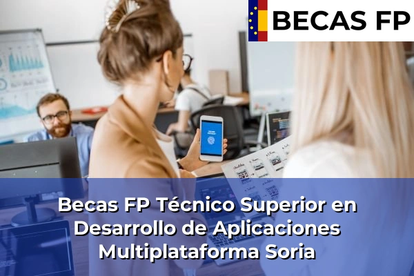 Becas FP Técnico Superior en Desarrollo de Aplicaciones Multiplataforma en Soria
