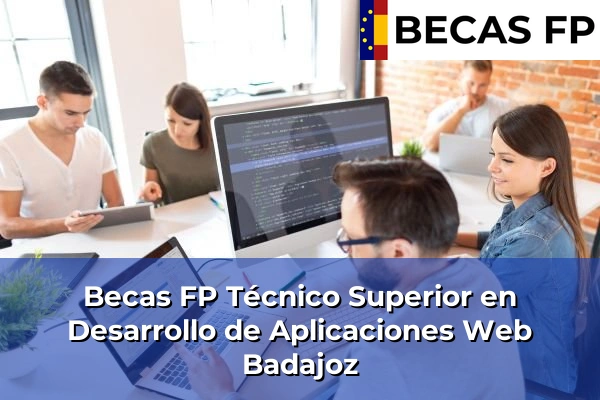Becas FP Técnico Superior en Desarrollo de Aplicaciones Web en Badajoz