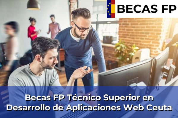 Becas FP Técnico Superior en Desarrollo de Aplicaciones Web en Ceuta