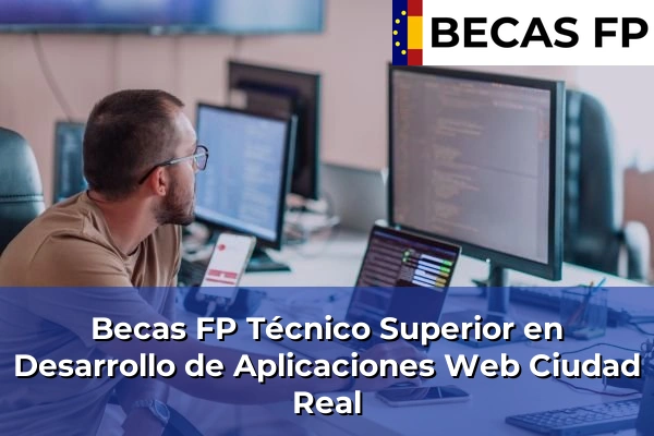 Becas FP Técnico Superior en Desarrollo de Aplicaciones Web en Ciudad Real