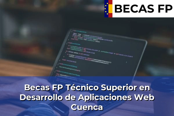Becas FP Técnico Superior en Desarrollo de Aplicaciones Web en Cuenca
