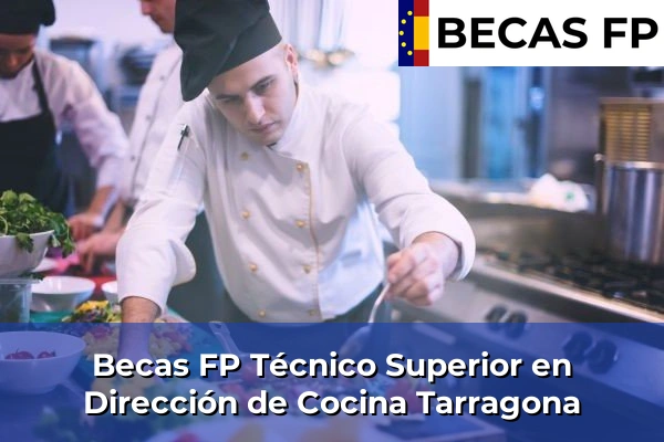 Becas FP Técnico Superior en Dirección de Cocina en Tarragona