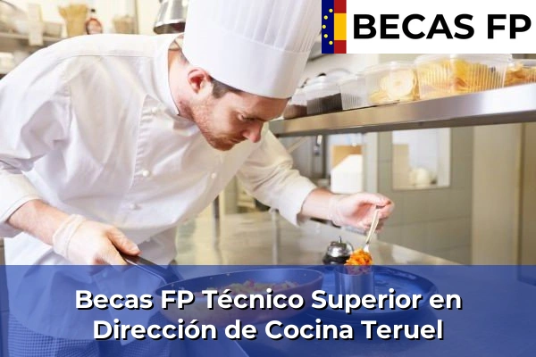 Becas FP Técnico Superior en Dirección de Cocina en Teruel
