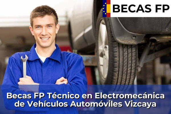 Becas FP Técnico en Electromecánica de Vehículos Automóviles en Vizcaya
