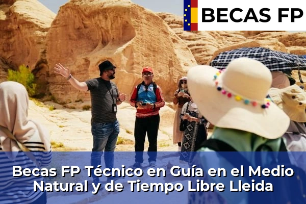 Becas FP Técnico en Guía en el Medio Natural y de Tiempo Libre en Lleida Becas FP Técnico en Guía en el Medio Natural y de Tiempo Libre en Lleida