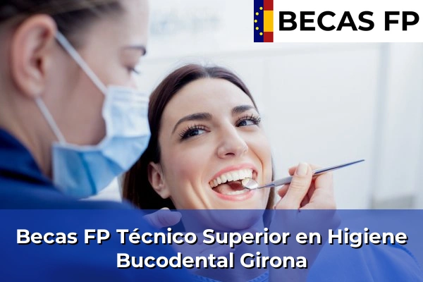 Becas FP Técnico Superior en Higiene Bucodental en Girona