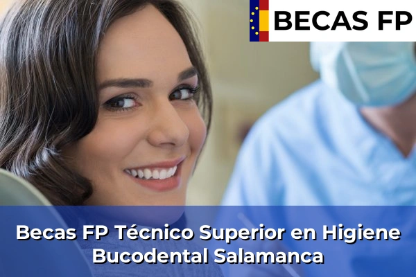 Becas FP Técnico Superior en Higiene Bucodental en Salamanca