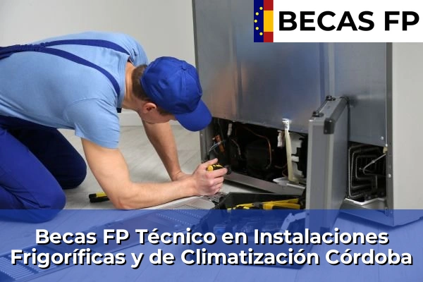 Becas FP Técnico en Instalaciones Frigoríficas y de Climatización en Córdoba