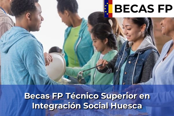 Becas FP Técnico Superior en Integración Social en Huesca Becas FP Técnico Superior en Integración Social en Huesca