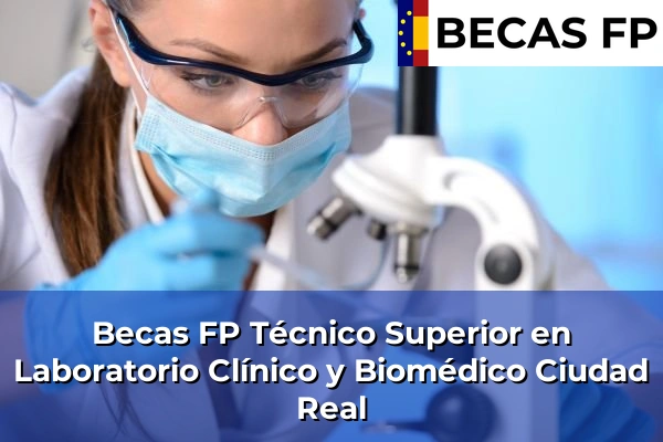 Becas FP Técnico Superior en Laboratorio Clínico y Biomédico en Ciudad Real