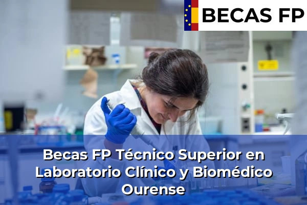 Becas FP Técnico Superior en Laboratorio Clínico y Biomédico en Ourense