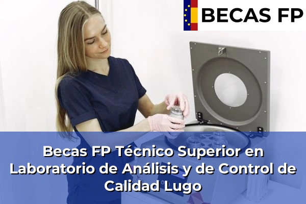 Becas FP Técnico Superior en Laboratorio de Análisis y de Control de Calidad en Lugo