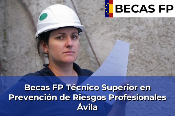 Becas FP Técnico Superior en Prevención de Riesgos Profesionales en Ávila