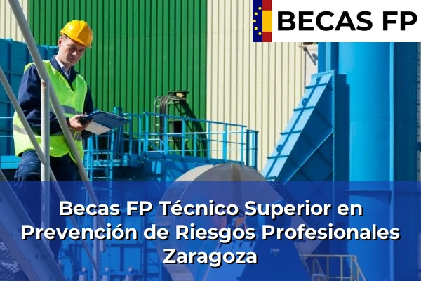 Becas FP Técnico Superior en Prevención de Riesgos Profesionales en Zaragoza