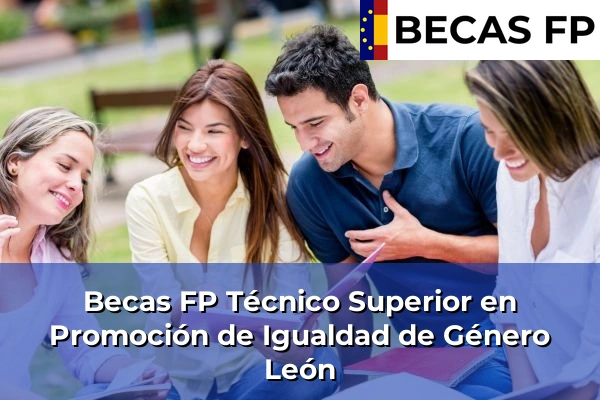 Becas FP Técnico Superior en Promoción de Igualdad de Género en León