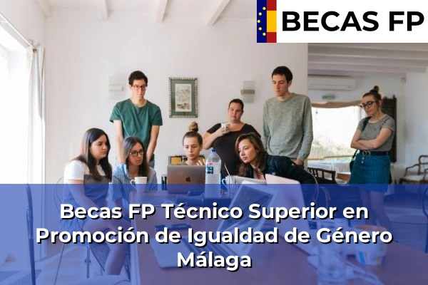 Becas FP Técnico Superior en Promoción de Igualdad de Género en Málaga