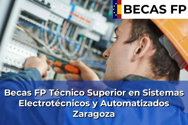 Becas FP Técnico Superior en Sistemas Electrotécnicos y Automatizados en Zaragoza
