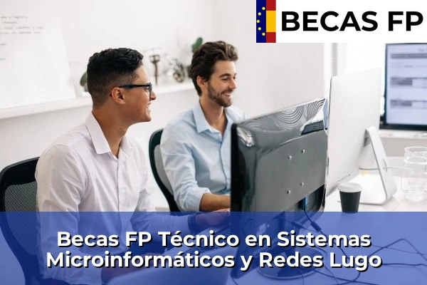 Becas FP Técnico en Sistemas Microinformáticos y Redes en Lugo Becas FP Técnico en Sistemas Microinformáticos y Redes en Lugo