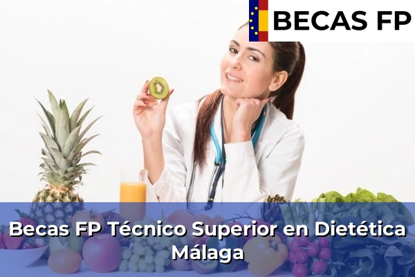 Becas FP Técnico Superior en Dietética en Málaga