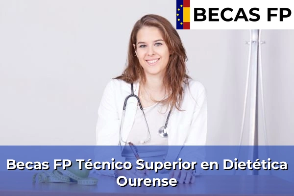 Becas FP Técnico Superior en Dietética en Ourense