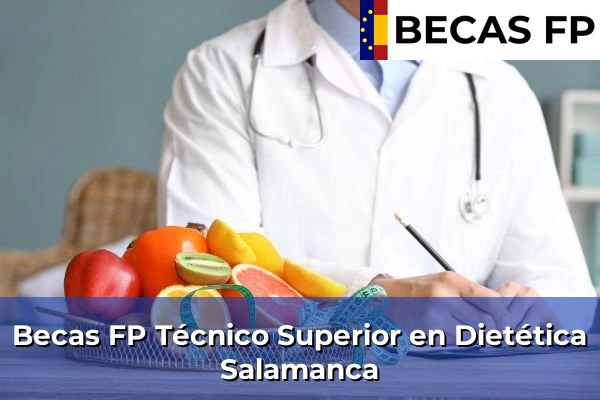 Becas FP Técnico Superior en Dietética en Salamanca