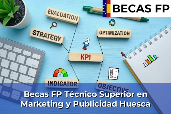 Becas FP Técnico Superior en Marketing y Publicidad en Huesca Becas FP Técnico Superior en Marketing y Publicidad en Huesca