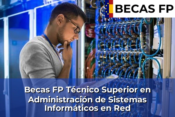 Becas FP Administración de Sistemas Informáticos en Red