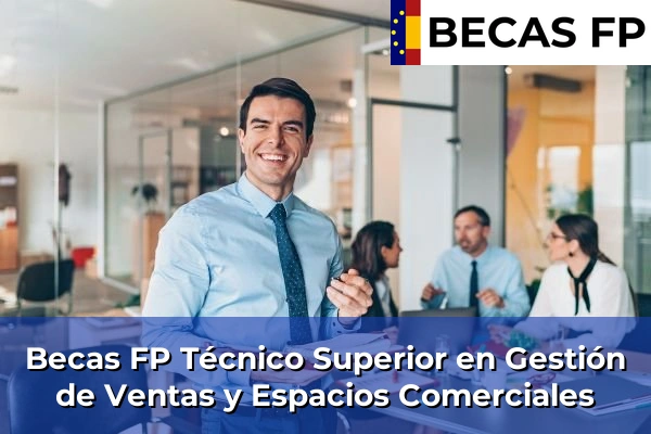Becas FP Gestión de Ventas y Espacios Comerciales