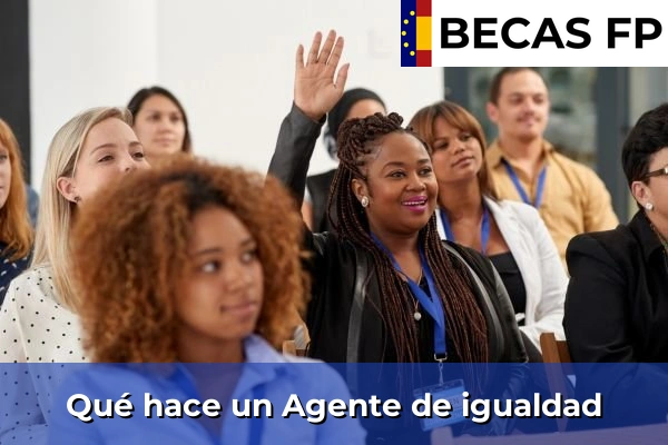 Qué hace un Agente de igualdad