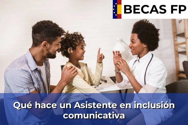 Qué hace un Asistente en inclusión comunicativa