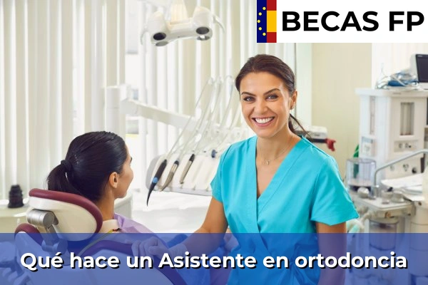 Qué hace un Asistente en ortodoncia