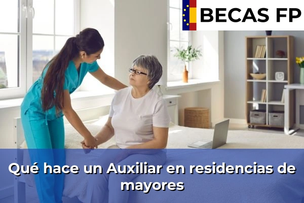 Qué hace un Auxiliar en residencias de mayores