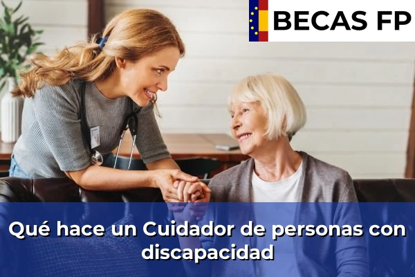 Qué hace un Cuidador de personas con discapacidad