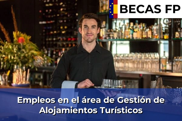 Empleos en el área de Gestión de Alojamientos Turísticos