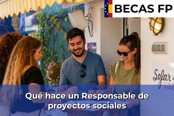 Qué hace un Responsable de proyectos sociales