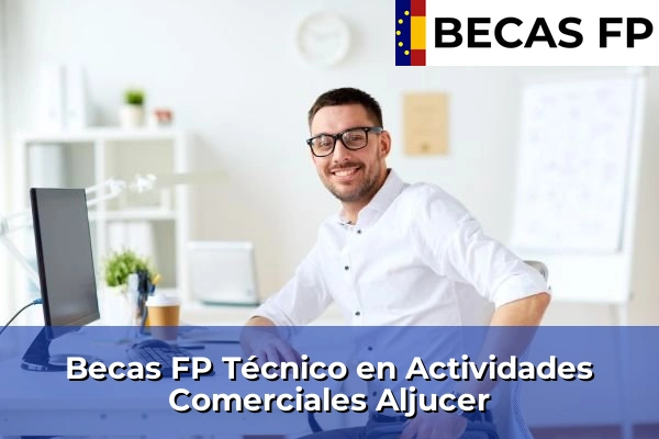 Becas FP Técnico en Actividades Comerciales en Aljucer