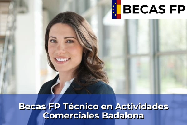 Becas FP Técnico en Actividades Comerciales en Badalona